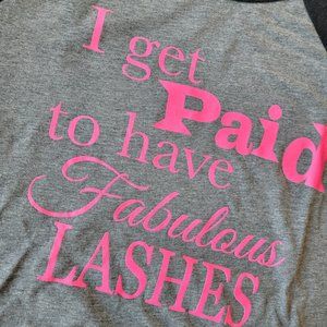 I Get Paid To Have Fabulous Lashes T-Shirt